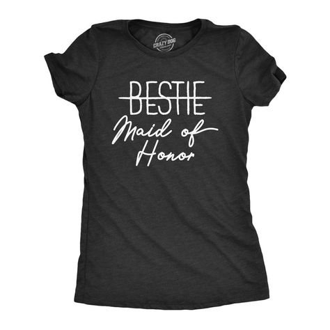 What's Better Than A Bestie? The Maiid Of Honor At My Wedding! Sister Maid Of Honor, Bridesmaid Bachelorette, Bachelorette Tees, Sarcastic Shirts Funny, Funny Wedding, Funny Shirts Women, Funny Tee Shirts, Novelty Clothing, Sarcastic Shirts