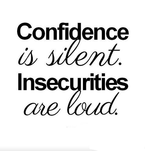 Confidence is silent. Insecurities are loud. Transforming Quotes, Silent Confidence, Silent Quotes, Confident People, Quiet Confidence, 25th Quotes, Jealous Of You, Strong Mind, Confidence Quotes