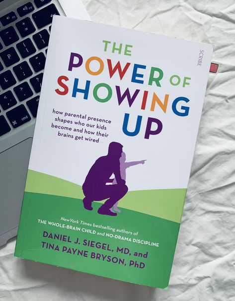 The Power of Showing Up. Dan Siegel and Tina Payne Bryson. Book Summary Books On Parenting, The Whole Brain Child, Dan Siegel, Whole Brain Child, Best Parenting Books, Positive Parenting Solutions, Empowering Books, Parenting Book, Parenting Solutions