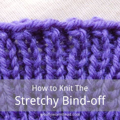 Knitting Stretchy Bind Off, Stretchy Cast Off In Knitting, Elastic Bind Off Knitting, Casting Off Knitting, Bind Off Knitting, Yarn Tutorials, Stretchy Bind Off, Knitting Terms, Knit Ideas