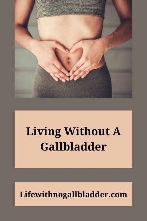 Living Without A Gallbladder Living Without Gallbladder, Foods To Avoid After Gallbladder Removal, Post Gallbladder Removal Diet, Meals After Gallbladder Removal, Gallbladder Removal Recovery, Gallbladder Removal Diet, Gall Bladder Removal, After Gallbladder Surgery, Gallbladder Removal