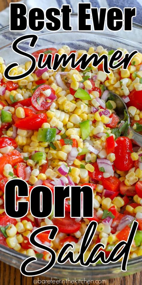 Best Ever Summer Corn Salad Best Corn Salad Recipe, Cold Corn Salad, Corn Salad Recipe Easy, Corn Recipes Side Dishes, Fresh Corn Salad, Corn Relish, Bbq Salads, Corn Salad Recipes, Fresh Salad Recipes