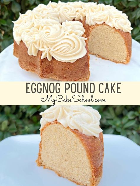 Eggnog Pound Cake - My Cake School Fancy Pound Cake, Eggnog Pound Cake Recipe, Eggnog Pound Cake, Christmas Confections, Fancy Deserts, My Cake School, Doctored Cake Mix Recipes, Eggnog Dessert, Eggnog Recipes