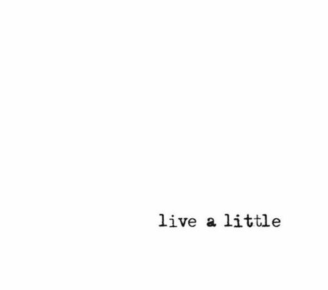 Live a little Life Phrases Short, Living Quotes Short, Life’s Too Short Tattoo, Life Is Made Of Small Moments Quotes, Life Is Short Enjoy Every Moment, Simple Quotes, The Words, Caption Quotes, Photo Quotes