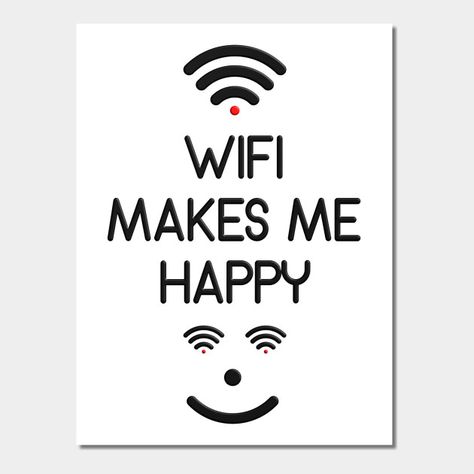 Wifi Makes Me Happy Black - Wifi - Posters and Art Prints | TeePublic Wifi Quote, Wifi Icon, Persian Tattoo, Wifi Internet, Happy Black, Black House, Best Christmas Gifts, Case Stickers, Make Me Happy