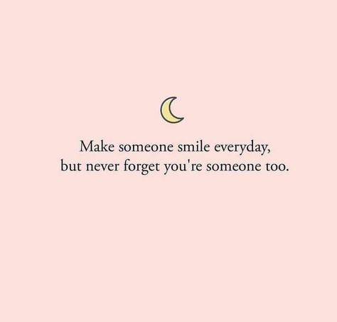 And if you can make yourself smile as much as you can! Positive Quotes For Life, Happy Words, Self Love Quotes, Short Quotes, A Quote, Quote Aesthetic, Cute Quotes, Daily Quotes, Pretty Quotes