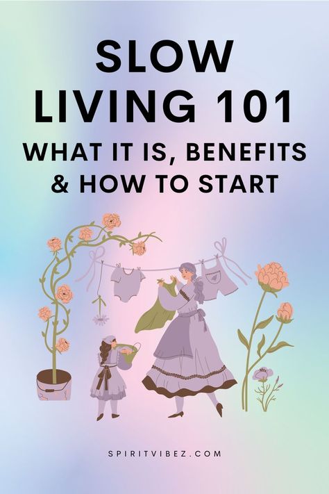 Slow Living 101: What It Is, Benefits & How to Start Slow Living Lifestyle, The Art Of Slow Living, Art Of Slow Living, Cottagecore Life, Happy Homemaking, Simple Living Lifestyle, Hygge Life, Importance Of Mental Health, Slow Lifestyle