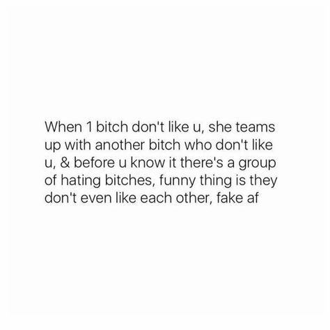 Truth! Fake bitches thrive off each other! Real recognizes real, fake flock together Real Talk Quotes About Toxic People, Savage Quotes About Fake Friends, Quotes Abt Fake Ppl, Quotes White Background, Unbothered Quotes, Hateful People, Quotes About Real Friends, Confident Quotes, Toxic Quotes