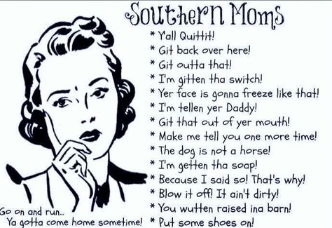 Southern momma quotes Southern Talk, Southern Slang, Southern Traditions, Southern Things, Southern Charms, Southern Mom, Southern Heritage, Southern Pride, Southern Sayings