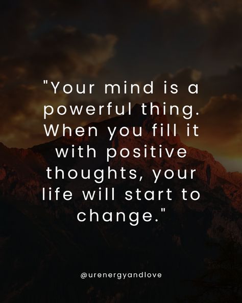 ✨ "Your mind is a powerful thing. When you fill it with positive thoughts, your life will start to change." ✨  Your thoughts shape your reality. Choose thoughts that uplift you, thoughts that inspire and empower you. By focusing on positivity, you begin to see opportunities, beauty, and growth in every moment. Your mind has the power to transform your world—one positive thought at a time. 🌟💖  #PositiveMindset #UniversalEnergy #PositiveVibes #MindPower #LifeTransformation Think Of Yourself Quotes, Quite Mind Quotes, Mind Over Matter Quotes, One Positive Thought, Mind Power Quotes, Powerful Mind, Cricket Poster, Change Your Thoughts, Thinking Of You Quotes