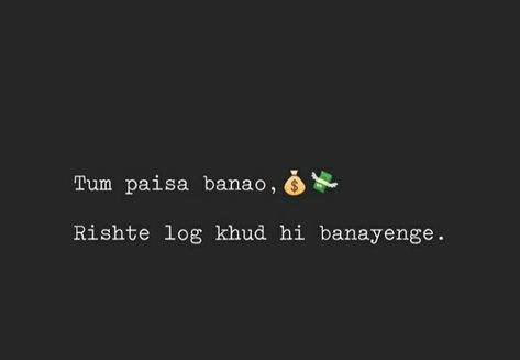 Tum paisa banao Paisa Shayari, Paisa Quotes, Project Cover, Great Love Quotes, Too Late Quotes, Life Quotes Inspirational Motivation, Cute Attitude Quotes, Postive Life Quotes, Women Photography