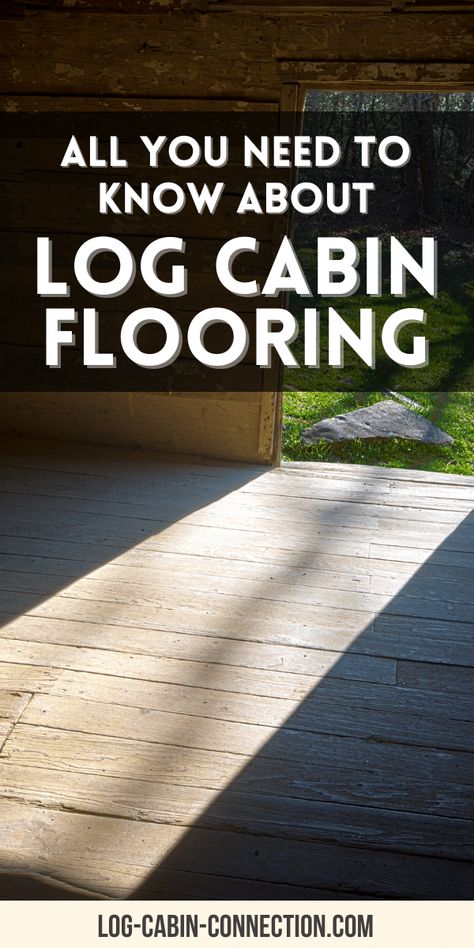 Log Cabin Flooring Options Tile In Log Cabin, Log Cabin Flooring Ideas, Cabin Flooring Ideas, Cabin Flooring, Log Cabin Flooring, Cheap Hardwood Floors, Log Home Flooring, Cheap Cabins, How To Build A Log Cabin