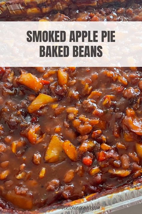 Apple Side Dish Recipes, Smoked Apple Pie, Apple Pie Baked Beans, Smoked Baked Beans Recipe, Pellet Smoker Recipes, Bbq Baked Beans, Bbq Beans, Best Side Dish, Sweet Apples