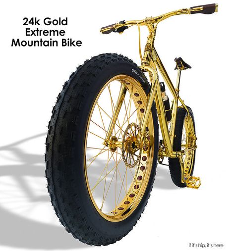 Extreme Obnoxiousness. The Million Dollar 24k Gold Mountain Bike Golden Bike, Extreme Mountain Biking, House Of Gold, Pedal Power, Ipod Nano, Fat Bike, Gold Price, Rubber Tires, Bike Parts