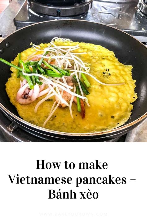 Vietnamese Pancake Recipe, Thai Pancake Recipe, Vietnamese Omelette Recipe, Vietnamese Crepes Recipe, Banh Xeo Recipe Vietnamese Food, Ban Xeo Recipe, Vietnamese Pancakes Banh Xeo, Vietnamese Breakfast Recipes, Vietnamese Omelette