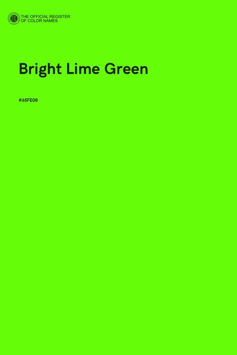 Bright Lime Green - Color Name of Hex #65FE08 Green Color Names, Pantone Colour Palettes, Color Script, Color Of The Day, Green Palette, Instagram Branding, Color Images, Green Colour Palette, Color Palette Design