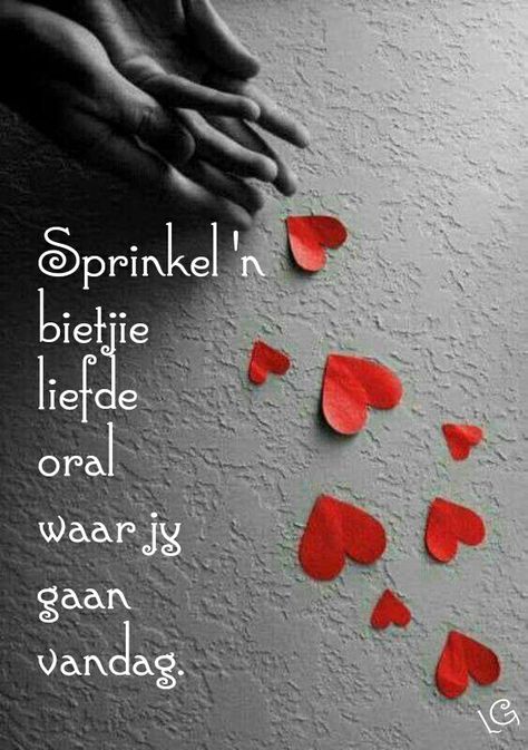 Afrikaans Quotes Liefde Oulike, Positiewe Denke, Baie Dankie, Afrikaanse Woorde, Afrikaans Language, African Quotes, Happy Valentine Day Quotes, Valentines Day Wishes, Afrikaans Quotes