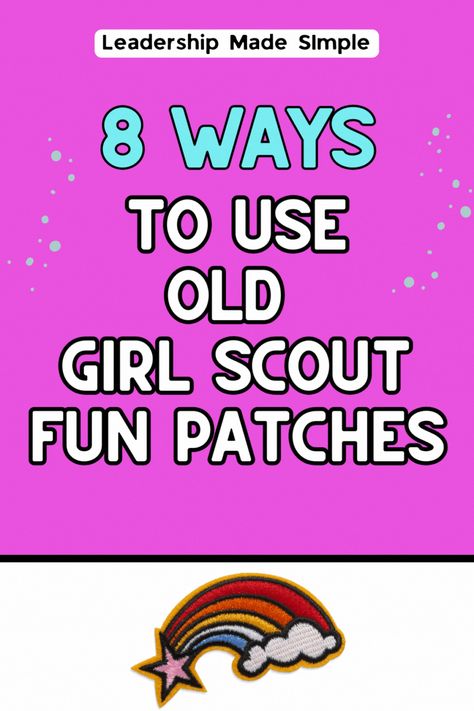 8 Ways to Use Old Girl Scout Fun Patches Girl Scout Badge Ideas, Use Resources Wisely, Girl Scout Meeting Ideas, Girl Scout Fun Patches, Girl Scout Bridging, Meeting Planning, Fun Patches, Girl Scout Badges, Troop Leader