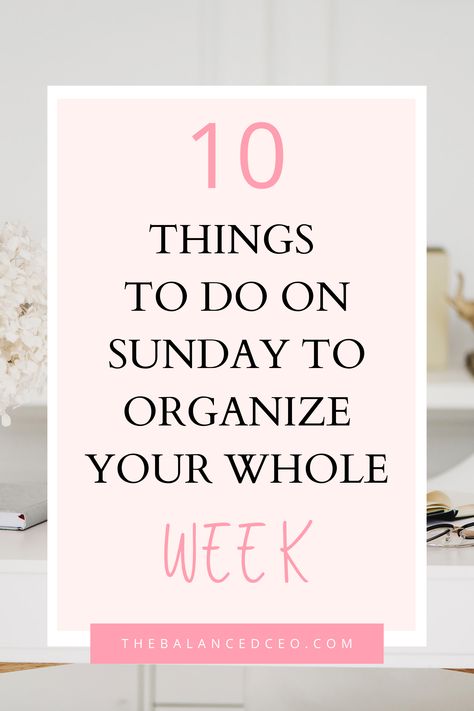 Sunday Organize Week, Organisation, Sunday Night Prep For The Week, Sunday Weekly Planning, Week Routine Daily Schedules, Sunday Week Prep, Daily Weekly Monthly Routine, Day Off Schedule, Weekly Planning Routine