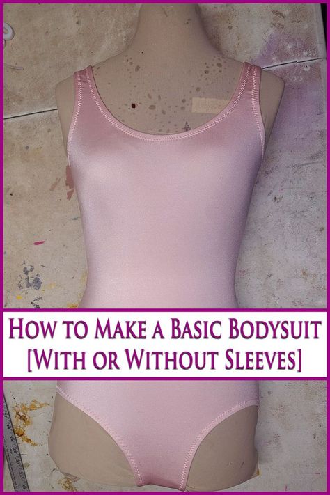 A pink bodysuit on a work surface. Overlaid text says how to make a basic bodysuit with or without sleeves. Bra Making Tutorial, Diy Bra Pattern, Bodysuit Diy, Sewing Spandex, Diy Swimwear, Swimwear Sewing Patterns, Swimsuit Pattern Sewing, Bodysuit Pattern, Sewing Pattern Book