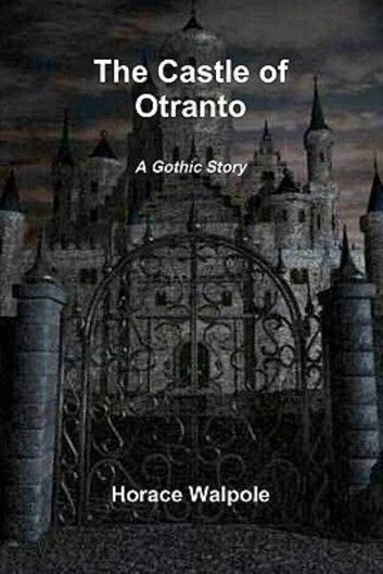 Castle Of Otranto, The Castle Of Otranto, Gothic Writing, Horace Walpole, Gothic Stories, Horror Tale, Gothic Fiction, Best Short Stories, Gothic Novel