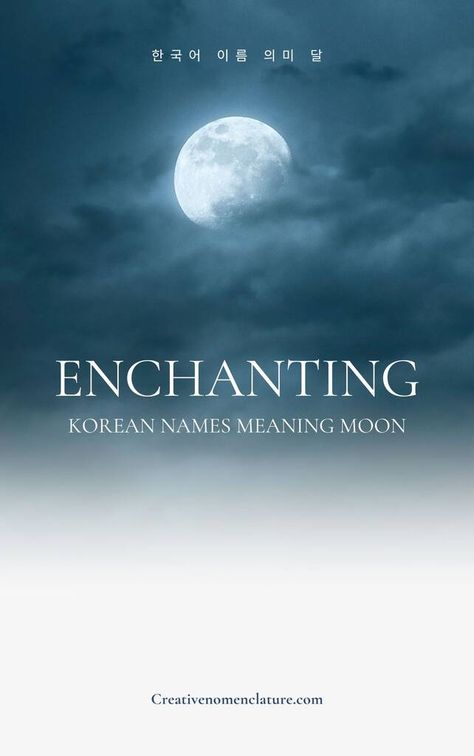 Enchanting Korean Names Meaning Moon - Creative Nomenclature Korean Name Meaning Moon, Ethereal Names With Meaning, Korean Names And Meanings, Male Names That Mean Moon, Moon In Korean, Names Meaning Moon, Korean Name Meaning, Names That Mean Moon, Korean Girls Names