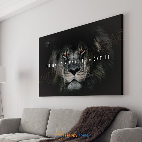 Lion Wall Art Think It Want It Get It Motivational Quotes Inspirational Print Canvas Home Art Office Decor Modern Art - PB59 Wall Art For Men, Office Decor Modern, Lion Wall Art, Stay Hungry, Motivation Poster, Quote Inspiration, Motivational Prints, Man Caves, Art Office