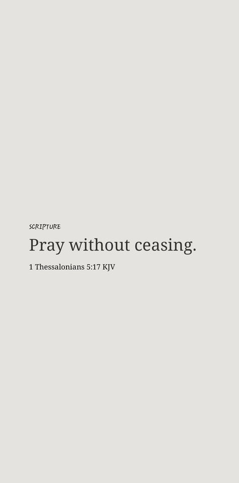 Vision Board Scriptures Bible Verses, Believe In What You Pray For, Pray Without Ceasing Wallpaper, Pray Without Ceasing Quotes, 1 Thessalonians 5:16-17, Bible Board, 1 Thessalonians 5 17, 2025 Goals, Angel Blessings