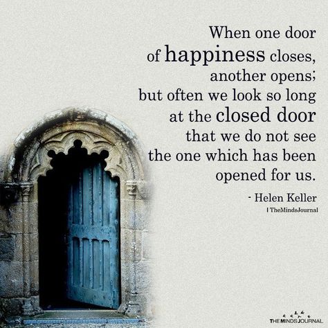 Doors of Happiness :) - https://themindsjournal.com/doors-of-happiness/ Humour, Door Quotes, Leo Buscaglia, When One Door Closes, Thomas Merton, Norman Vincent Peale, George Bernard Shaw, Robert Frost, Helen Keller