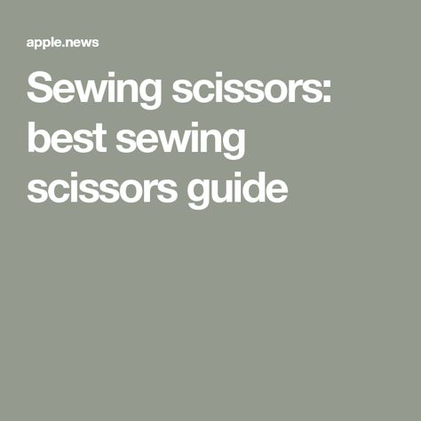 Sewing scissors: best sewing scissors guide Sewing Scissors, Craft Room Organization, Apple News, Room Organization, Craft Room, Sewing