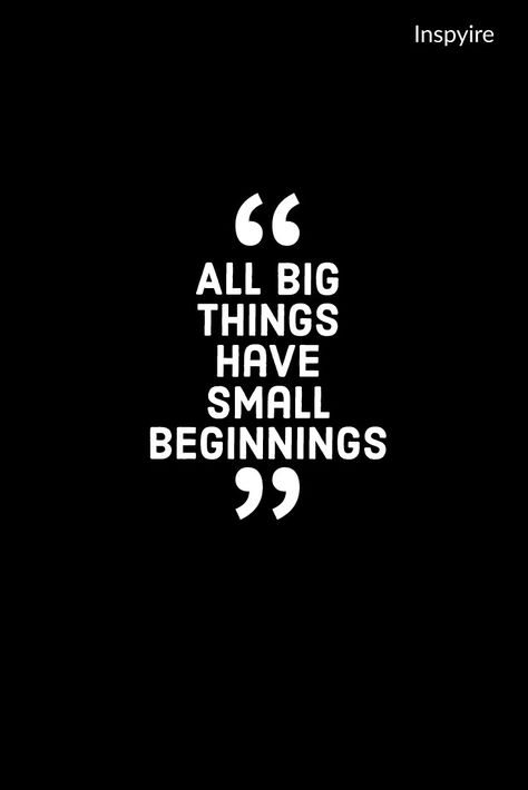 All big things have small beginnings. Humble beginnings quote. Very Small Quotes, Doing Big Things Quotes, Humble Beginnings Quotes, Quotes About Small Things, Small Thoughts Quotes, Big Quotes, Form Filling, Humble Quotes, Life Choices Quotes