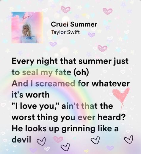 Taylor Swift Lover Aesthetic Cruel Summer, Jump Then Fall Taylor Swift Spotify, Cruel Summer Spotify Lyrics, Taylor Swift Lyrics Aesthetic Wallpaper Cruel Summer, Taylor Swift Cruel Summer Poster, Cruel Summer Aesthetic Lyrics, Cruel Summer Taylor Swift Aesthetic, Cruel Summer Aesthetic Taylor Swift, Taylor Swift Aestethic