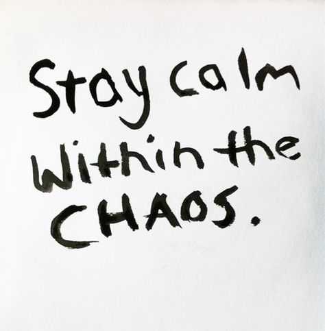 25 Ways to Calm Your Chaos Weary Soul, Fav Quotes, Stay Calm, The Chaos, Note To Self, The Words, Great Quotes, Beautiful Words, Mantra