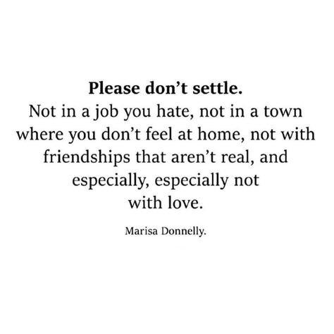 don’t settle, you deserve the best. ⠀ ⠀ #gobeherethoughts ⠀ ⠀ rg @thebehappyproject Dont Settle Quotes, Settle Quotes, Live Life Happy, You Are Worthy, Note To Self, Pretty Words, Meaningful Quotes, You Deserve, Inspirational Words