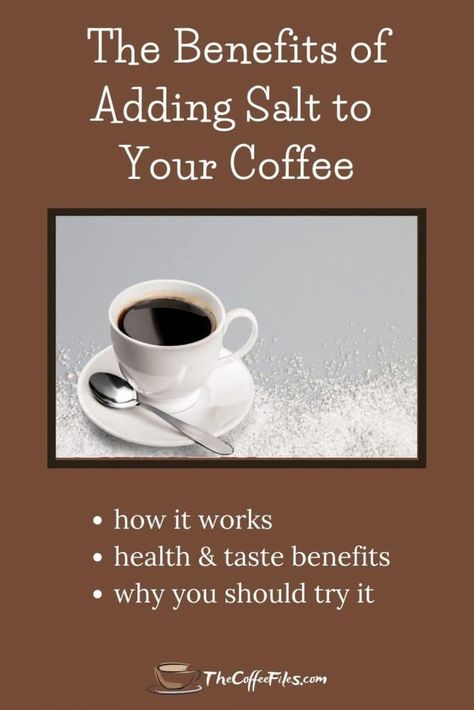 Better Than Sugar: The Benefits of Adding Salt to Your Cup of Joe - The Coffee Files Salt In Coffee, Salted Caramel Coffee, Types Of Coffee Drinks, Health Benefits Of Coffee, Coffee Health, Roasting Coffee, Coffee Brewing Methods, Benefits Of Coffee, Coffee Facts