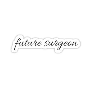 Future Surgeon, Medical Student Humor, Doctor Quotes Medical, Midwifery Student, School Life Memories, Doctor Quotes, Medical Stickers, Medical Quotes, Medical Student Motivation