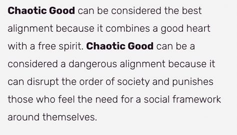 Chaotic Good Alignment Chaotic Good Alignment, Chaotic Good Characters, Chaotic Good Quotes, Chaotic Good Aesthetic, Half Elf Bard, Chaotic Good, Hero Quotes, Character Bank, Chaotic Neutral