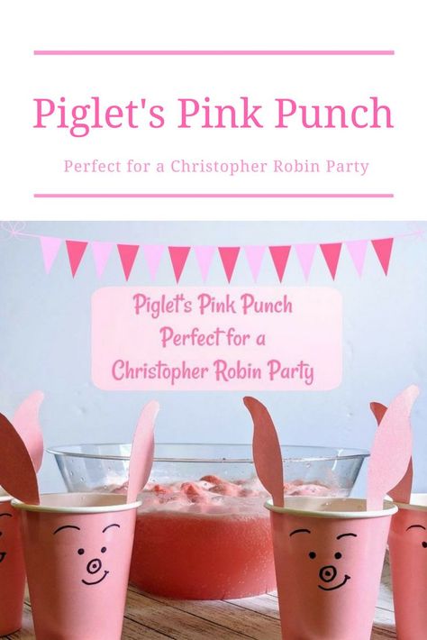 Piglet's Pink Punch | Perfect for Your Christopher Robin Party Pink Punch Recipe, Piglet Birthday, Pink Punch Recipes, Baby Piglets, Winnie The Pooh Themes, Disney Baby Shower, Winnie The Pooh Birthday, Pooh Piglet, Punch Recipe