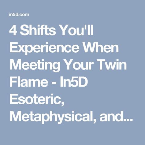 4 Shifts You'll Experience When Meeting Your Twin Flame - In5D Esoteric, Metaphysical, and Spiritual Database : In5D Esoteric, Metaphysical, and Spiritual Database Twin Flames Signs, Soul Winning, Till We Meet Again, Twin Flame Relationship, Witch Spirituality, Twin Souls, Twin Flame Love, Love Dream, Other Half