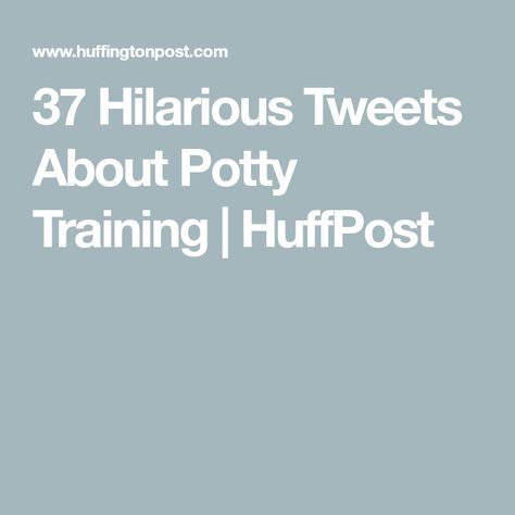 37 Hilarious Tweets About Potty Training | HuffPost Potty Training Quotes Funny, Potty Training Meme Funny, Potty Training Meme, Potty Training Quotes, Training Meme, Potty Training Humor, Training Quotes, Hilarious Tweets, The Struggle Is Real