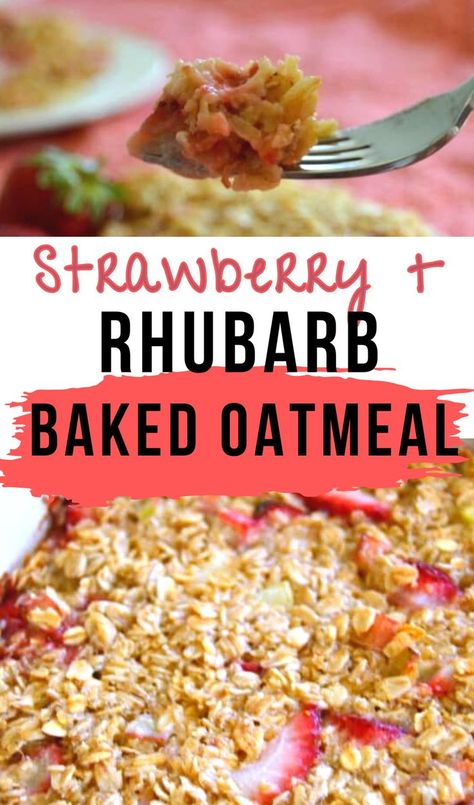 collage image: top image shows a fork with a fresh bite of strawberry rhubarb baked oatmeal. The bottom image shows a delicious looking rhubarb baked oatmeal in a cream colored baking dish. The text overlay reads: The best strawberry rhubarb baked oatmeal Rhubarb Baked Oatmeal, Healthy Rhubarb Recipes, Spring Strawberries, Healthy And Easy Breakfast, Strawberry Rhubarb Recipes, Rhubarb Oatmeal, Fresh Rhubarb, Recipes Strawberry, Baked Oatmeal Healthy