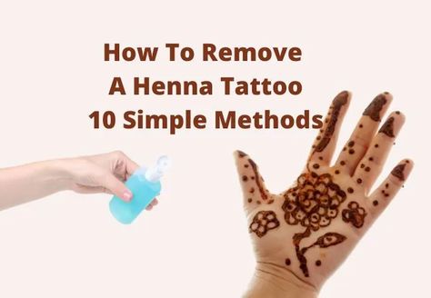 How To Remove A Henna Tattoo:10 Simple Methods (2023) Henna Removal From Skin, How To Remove Mehandi From Hands, Remove Mehndi From Hands, How To Get Henna Off Skin, How To Remove Mehndi From Hands, How To Remove Henna From Skin, How To Remove Henna, How To Do Henna, Simple Henna Designs Hand