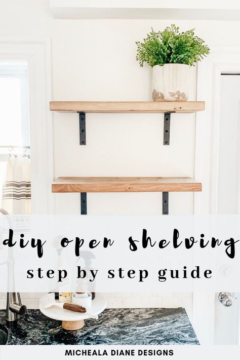 Step by Step Guide to Kitchen Open Shelving. Easy Budget Friendly DIY. Diy Shelves Design, Diy Shelves Easy, Diy Shelves Ideas, Diy Open Shelving, Best Kitchen Design, Budget Kitchen Remodel, Easy Budget, Kitchen Open, Farmhouse Shelves