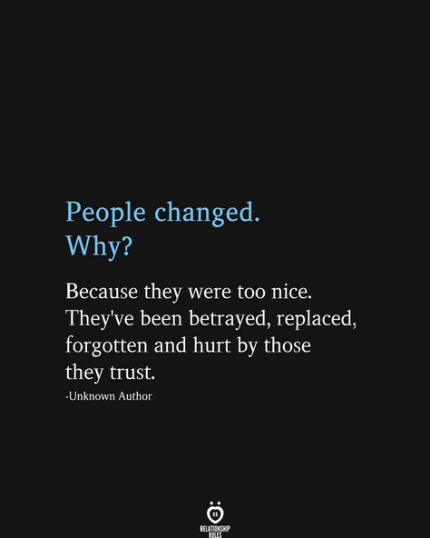 People Change Quotes, Betrayal Quotes, Too Nice, Thinking Quotes, Quotes Deep Feelings, Karma Quotes, Up Book, Relationship Rules, Personal Quotes