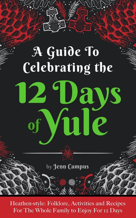 A Guide to Celebrating the 12 Days of Yule Book | Jenn Campus Author Official 12 Days Of Yule, Days Of Yule, Winter Solstice Traditions, Yule Traditions, Yule Crafts, Yule Celebration, Pagan Christmas, Winter Solstice Celebration, Pagan Yule