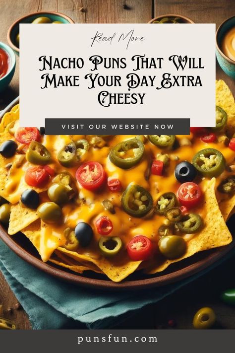 Visit Website Nacho Bar, Nacho Puns, Nachos Quotes, Nacho Party, One Pun, Corny Puns, Cheesy Nachos, Cheesy Puns, Puns Funny