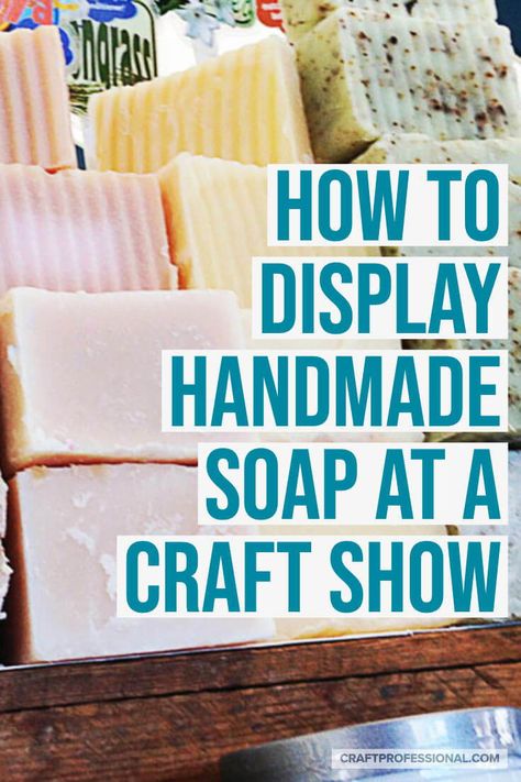 Handmade Soap Display Ideas, Craft Fair Soap Display Ideas, Soap Vendor Booth Ideas, Soap Displays For Craft Shows, Soap Packing Ideas, Soap Display Ideas, Diy Soap Display, Soap Booth, Candle Stuff