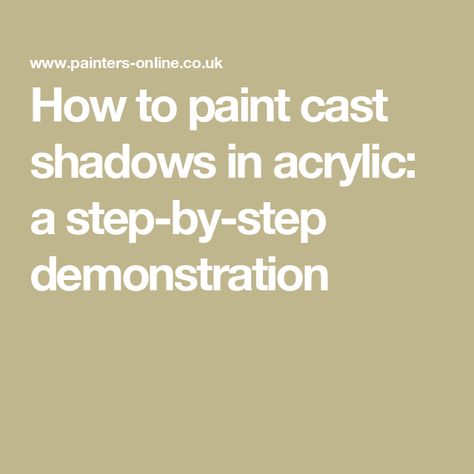 How to paint cast shadows in acrylic: a step-by-step demonstration Acrylic Paint Techniques, Painting Shadows, Shadow Painting, Paint Techniques, Learn How To Paint, Art Society, Learn To Paint, How To Paint, Drawing Tips