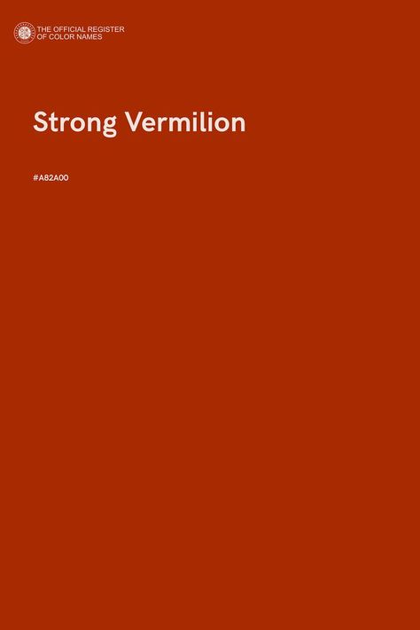 Strong Vermilion - Color Name of Hex #A82A00 Vermilion Color, Shades Of Red Color, Pantone Color Chart, Door Design Images, Hex Color Palette, Color Of The Day, Color Images, Brand Color Palette, Wedding Color Palette