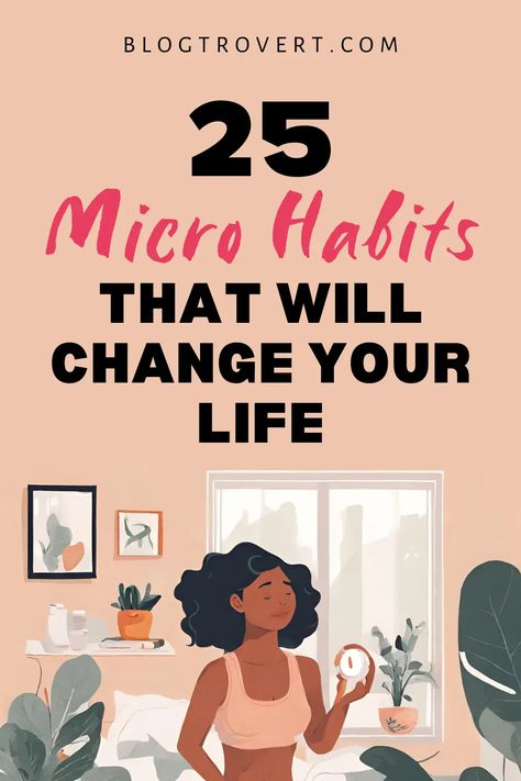 Organisation, Micro Habits, Daily Routine Habits, Healthy Habits Motivation, Mini Habits, Tiny Habit, Organizing Time Management, Life Changing Habits, Productive Habits